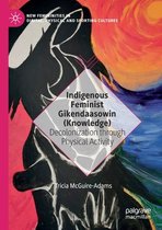 Indigenous Feminist Gikendaasowin Knowledge