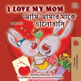 I Love My Mom (English Bengali Bilingual Book for Kids)