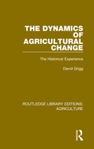 Routledge Library Editions: Agriculture 10 - The Dynamics of Agricultural Change