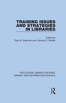 Routledge Library Editions: Library and Information Science - Training Issues and Strategies in Libraries