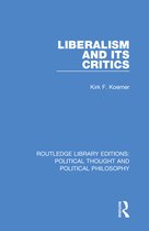 Routledge Library Editions: Political Thought and Political Philosophy - Liberalism and its Critics