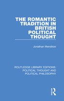 Routledge Library Editions: Political Thought and Political Philosophy - The Romantic Tradition in British Political Thought
