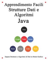 Apprendimento Facili Strutture Dati e Algoritmi Java
