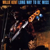 Willie Kent - Long Way To Ol Miss (CD)