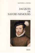Cahiers d'Humanisme et Renaissance - Jacques de Savoie-Nemours : L'Apanage du Genevois au coeur de la puissance dynastique savoyarde au XVIe siècle