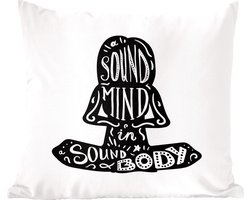 Sierkussens - Kussentjes Woonkamer - 45x45 cm - Quotes - A sound mind in a sound body - Spreuken - Wit - Yoga