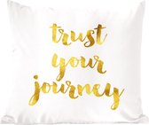Sierkussens - Kussen - Motiverende quote Trust your journey op een witte achtergrond - 45x45 cm - Kussen van katoen
