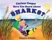 Curious Cooper Have You Heard About Sharks?