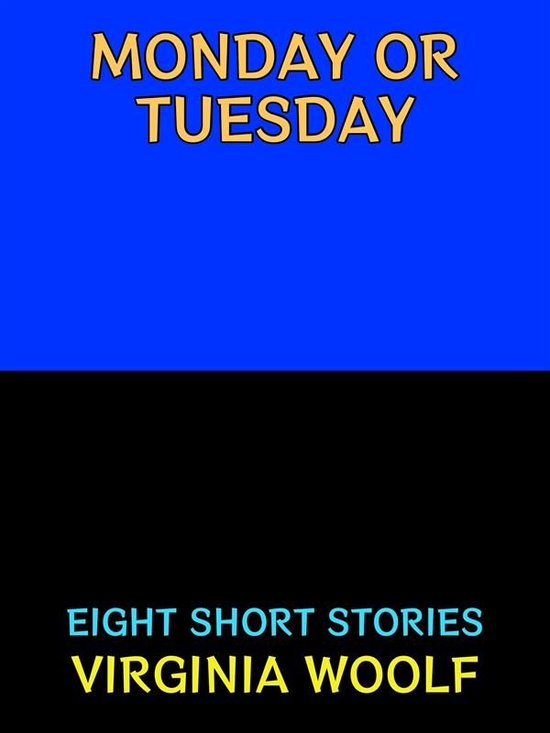 Virginia Woolf Collection 3 Monday or Tuesday (ebook), Virginia Woolf