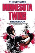 The Ultimate Minnesota Twins Trivia Book