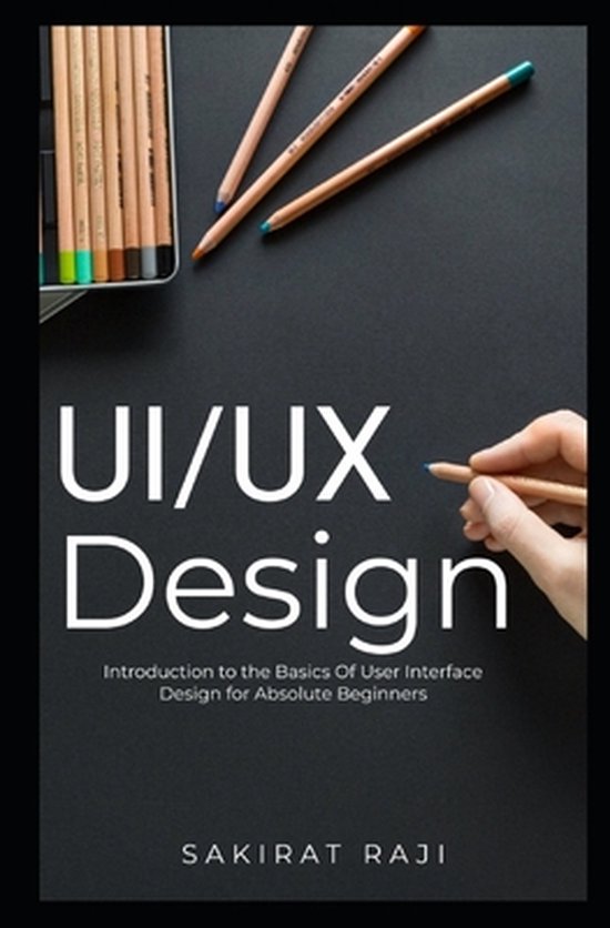Ui/UX Design | 9798761268852 | Sakirat Raji | Boeken | bol.com