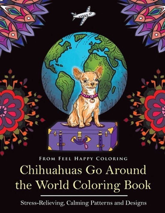 Chihuahuas Go Around the World Coloring Book - cover