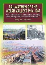 Railwaymen of the Welsh Valleys 1914-67: Part 1