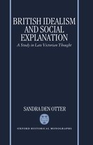 Oxford Historical Monographs- British Idealism and Social Explanation