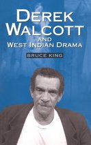 Derek Walcott & West Indian Drama
