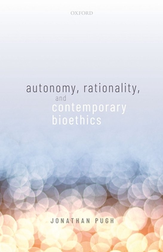 Autonomy, Rationality, and Contemporary Bioethics - cover