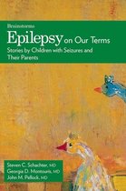 Epilepsy On Our Terms