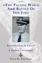 The Pacific War and Battle of Iwo Jima: Recollections & Essays