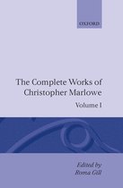 Oxford English Texts-The Complete Works of Christopher Marlowe: Volume I: All Ovids Elegies, Lucans First Booke, Dido Queene of Carthage, Hero and Leander
