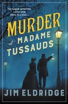 Museum Mysteries- Murder at Madame Tussauds