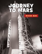 21st Century Skills Library: Mission: Mars- Journey to Mars