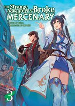 The Strange Adventure of a Broke Mercenary (Light Novel)-The Strange Adventure of a Broke Mercenary (Light Novel) Vol. 3