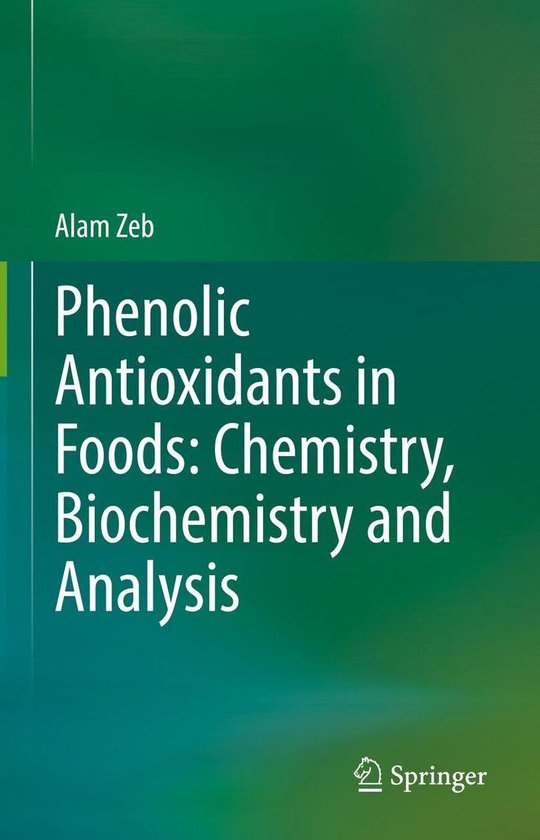 Phenolic Antioxidants in Foods Chemistry, Biochemistry and Analysis