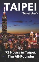 Taipei Travel Guide (Unanchor): 72 Hours in Taipei