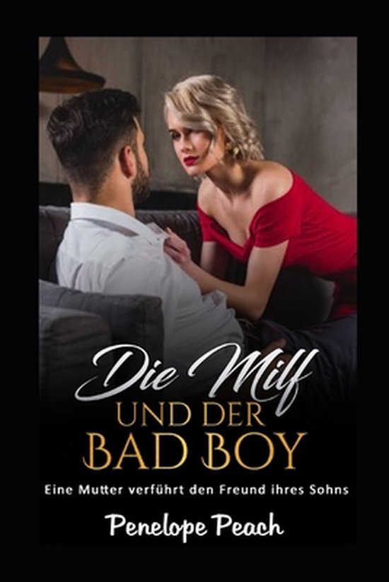 Die Milf Und Der Bad Boy Eine Mutter Verf hrt Den Freund Ihres Sohns die-milf-und-der-bad-boy-eine-mutter-verf-hrt-den-freund-ihres-sohns