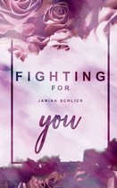 Fighting for you