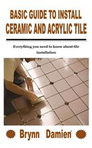 Basic Guide to Install Ceramic and Acrylic Tile