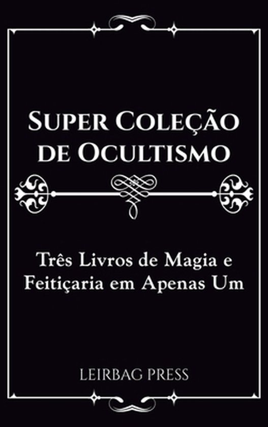 Couverture de livre : Super Coleção de Ocultismo, trois livres sur la magie et la sorcellerie.
