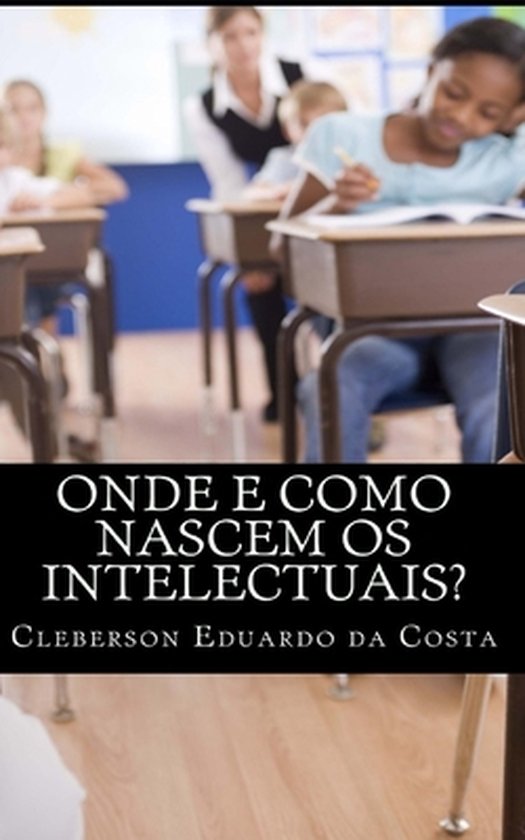 Onde e como nascem os intelectuais - cover