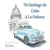 De Santiago de Cuba a La Habana