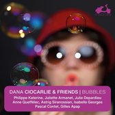 Dana Ciocarlie & Philippe Katerine - Bubbles - Dana Ciocarlie & Friends (CD)
