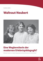 Wegbereiter der modernen Erlebnispädagogik 62 - Waltraut Neubert