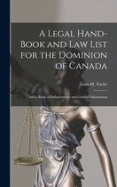 A Legal Hand-book and Law List for the Dominion of Canada [microform]