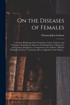 On the Diseases of Females