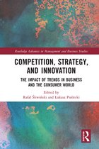 Competition, Strategy, and Innovation
