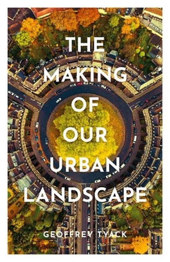 The Making of Our Urban Landscape - cover