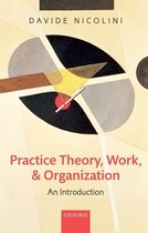 Practice Theory Work & Organization An I