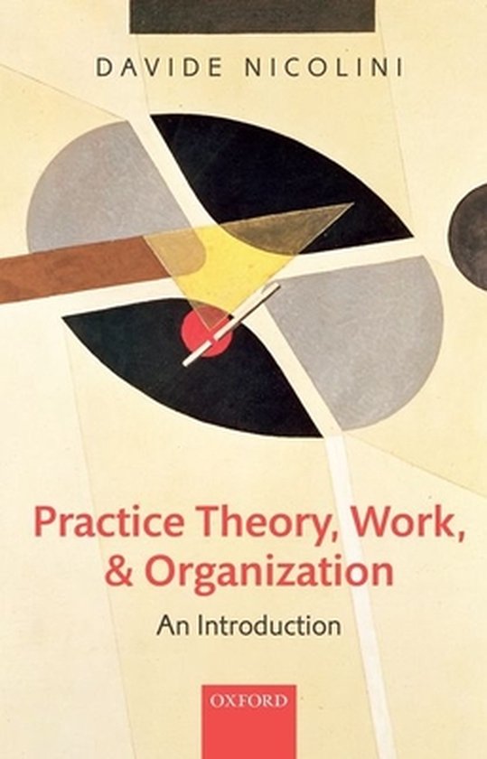 Practice Theory Work & Organization An I - cover