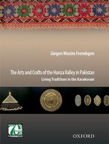 The Arts and Crafts of the Hunza Valley in Pakistan
