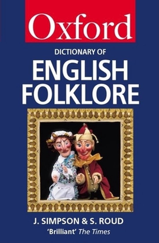 A Dictionary of English Folklore, Jacqueline Simpson 9780198603986