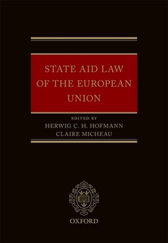 State Aid Law of the European Union 9780198727460 Herwig C H Hofmann Boeken