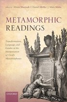 Metamorphic Readings: Transformation, Language, and Gender in the Interpretation of Ovid's Metamorphoses