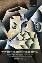 Why Not Torture Terrorists?