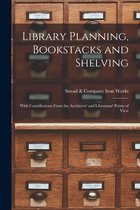 Library Planning, Bookstacks and Shelving [microform]