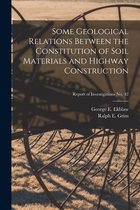 Some Geological Relations Between the Constitution of Soil Materials and Highway Construction; Report of Investigations No. 42