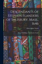 Descendants of Stephen Flanders of Salisbury, Mass., 1646